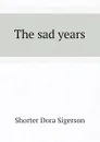 The sad years - Shorter Dora Sigerson