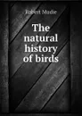 The natural history of birds - Robert Mudie