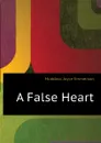 A False Heart - Muddock Joyce Emmerson