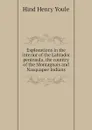 Explorations in the interior of the Labrador peninsula, the country of the Montagnais and Nasquapee Indians - Hind Henry Youle