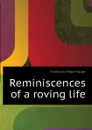 Reminiscences of a roving life - Friedrich Max Müller