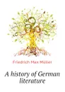 A history of German literature - Friedrich Max Müller, Wilhelm Muller