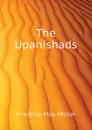 The Upanishads - Friedrich Max Müller, Wilhelm Muller