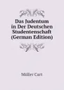 Das Judentum in Der Deutschen Studentenschaft (German Edition) - Müller Curt