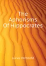 The Aphorisms Of Hippocrates - Lucas Verhoofd