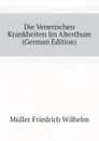 Die Venerischen Krankheiten Im Alterthum (German Edition) - Müller Friedrich Wilhelm