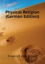 Physical Religion (German Edition) - Friedrich Max Müller, Wilhelm Muller