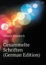 Gesammelte Schriften (German Edition) - Münch Friedrich