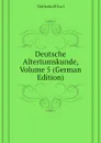 Deutsche Altertumskunde, Volume 5 - Müllenhoff Karl