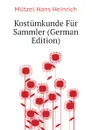 Kostumkunde Fur Sammler (German Edition) - Mützel Hans Heinrich