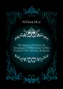 The Beacon Of Truth, Or, Testimony Of The Coran To The Truth Of The Christian Religion - William Muir