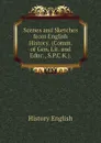 Scenes and Sketches from English History. (Comm. of Gen. Lit. and Educ., S.P.C.K.). - History English