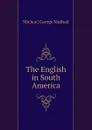 The English in South America - Mulhall Michael George