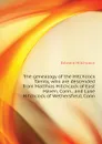 The genealogy of the Hitchcock family, who are descended from Matthias Hitchcock of East Haven, Conn., and Luke Hitchcock of Wethersfield, Conn - Hitchcock Edward