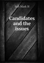 Candidates and the issues - Salt Mark H