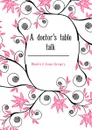 A doctors table talk - Mumford James Gregory