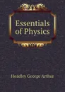 Essentials of Physics - Hoadley George Arthur