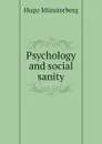 Psychology and social sanity - Hugo Münsterberg
