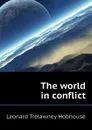 The world in conflict - L.T. Hobhouse