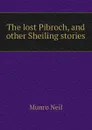 The lost Pibroch, and other Sheiling stories - Munro Neil