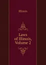 Laws of Illinois, Volume 2 - Illinois