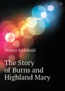 The Story of Burns and Highland Mary - Munro Archibald