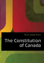 The Constitution of Canada - Munro Joseph Edwin