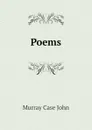 Poems - Murray Case John