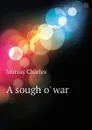 A sough o. war - Murray Charles