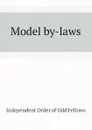 Model by-laws - Independent Order of Odd Fellows