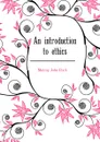 An introduction to ethics - Murray John Clark