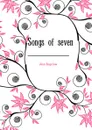 Songs of seven - Ingelow Jean