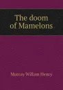 The doom of Mamelons - Murray Willam Henry