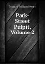 Park-Street Pulpit, Volume 2 - Murray William Henry