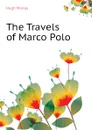 The Travels of Marco Polo - Murray Hugh