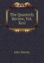 The Quarterly Review, Vol.Xcvi - John Murray