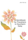 A Handbook for Travellers in Southern Italy - John Murray