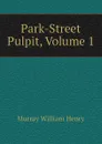 Park-Street Pulpit, Volume 1 - Murray William Henry