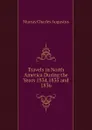 Travels in North America During the Years 1834,1835 and 1836 - Murray Charles Augustus