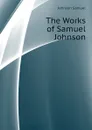 The Works of Samuel Johnson - Johnson Samuel