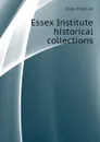 Essex Institute historical collections - Essex Institute