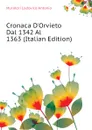 Cronaca D.Orvieto Dal 1342 Al 1363 (Italian Edition) - Muratori Lodovico Antonio