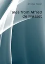 Tales from Alfred de Musset - Alfred de Musset