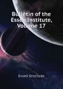 Bulletin of the Essex Institute, Volume 17 - Essex Institute