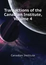 Transactions of the Canadian Institute, Volume 4 - Canadian Institute