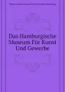 Das Hamburgische Museum Fur Kunst Und Gewerbe - Museum Für Kunst Und Gewerbe Hamburg