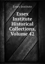 Essex Institute Historical Collections, Volume 42 - Essex Institute, Peabody Essex Museum