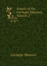 Annals of the Carnegie Museum, Volume 2 - Carnegie Museum, Carnegie Museum of Natural History