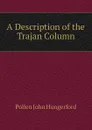 A Description of the Trajan Column - Pollen John Hungerford