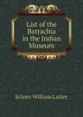 List of the Batrachia in the Indian Museum - Sclater William Lutley